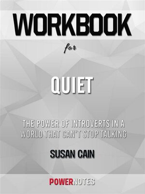 cover image of Workbook on Quiet--The Power of Introverts in a World That Can't Stop Talking by Susan Cain (Fun Facts & Trivia Tidbits)